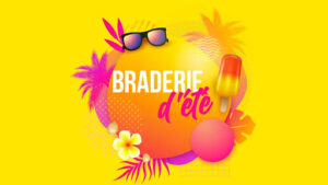 Braderie d’Été 2025